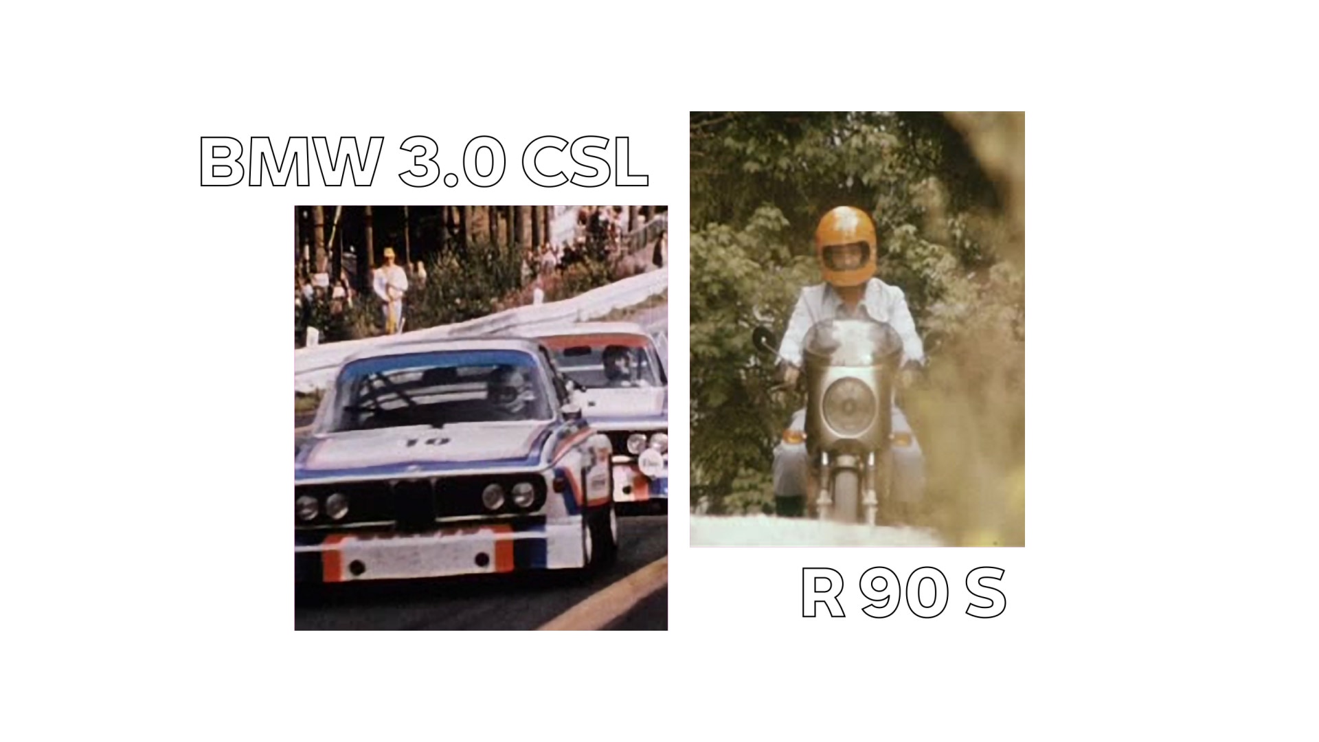 Na levi je zgodovinski posnetek vozila BMW 3.0 CSL, na desni pa motornega kolesa BMW R 90 S Helmut Dähne.